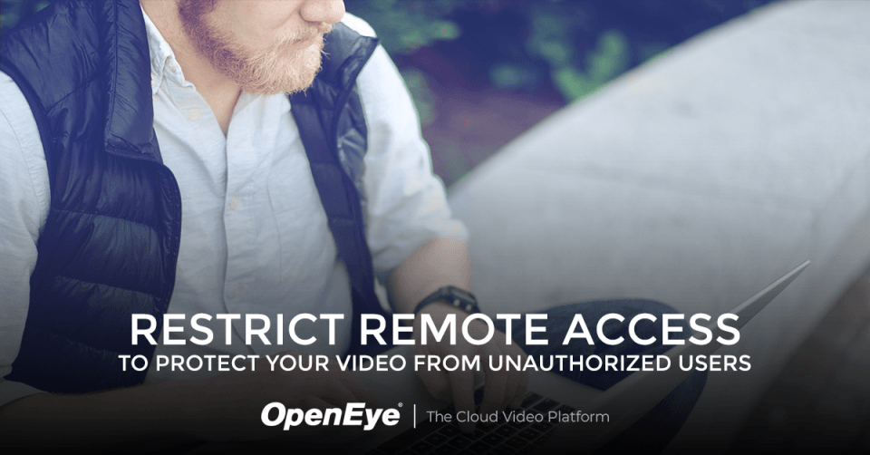 Configure Remote Access to Protect Your Video