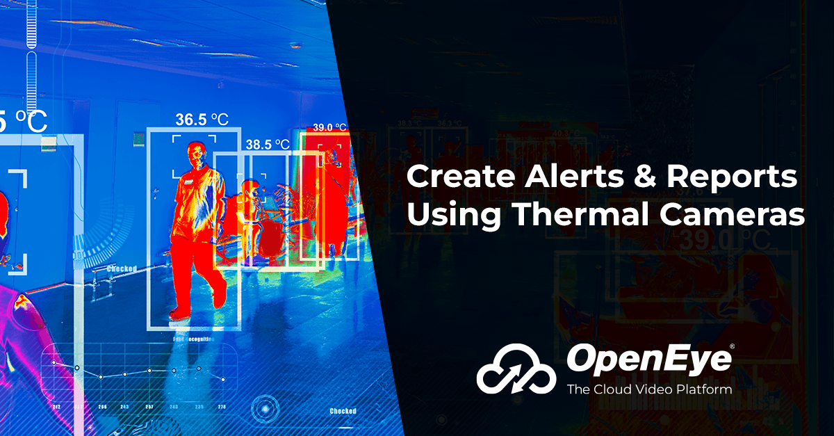 Thermal Sensor Events Supported On OpenEye Recorders and OpenEye Web Services